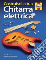 Costruisci la tua chitarra elettrica