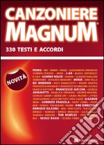 Canzoniere magnum. 330 testi e accordi libro