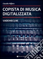 Copista di musica digitalizzata. Vademecum