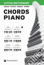 Little dictionary. Chords piano. Ediz. illustrata libro