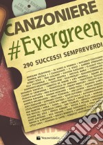 Canzoniere evergreen. 290 brani libro