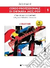 Corso professionale di chitarra jazz/pop. Studi melodici e armonici scale, triadi melodiche e armoniche. Con CD-Audio. Con File audio per il download. Vol. 1: Studi melodici e armonici. Scale, triadi melodiche e armoniche. Livello base libro di Mariani Fabio