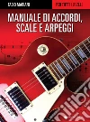 Manuale di accordi, scale e arpeggi per tutti i livelli libro di Mariani Fabio