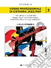 Corso professionale di chitarra jazz/pop. Studi melodici e armonici scale, triadi melodiche e armoniche. Vol. 2 libro di Mariani Fabio