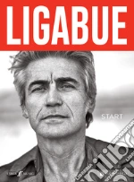 Ligabue. Start. Linea melodica testi e accordi. Con Poster