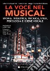 La voce nel musical. Storia, didattica, tecnica, stile, fisiologia e igiene vocale libro