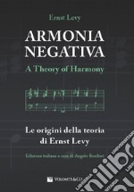 Armonia negativa. Le origini della teoria di Ernst Levy