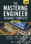 The mixing engineer. Manuale completo libro
