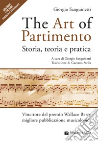 The art of partimento. Storia, teoria e pratica libro