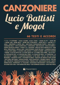 Canzoniere Lucio Battisti e Mogol. 66 testi e accordi libro