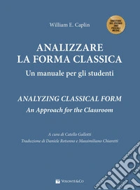 Analizzare la forma classica. Un manuale per gli studenti libro
