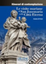 Le visite mariane di san Josemaría nella città eterna libro