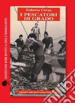 I pescatori di Grado libro