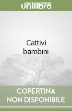 Cattivi bambini libro