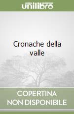 Cronache della valle