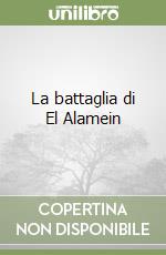 La battaglia di El Alamein