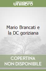 Mario Brancati e la DC goriziana