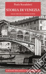 Storia di Venezia dalle origini ai giorni nostri libro