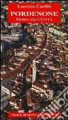 Pordenone. Guida alla città libro di Cardin Lorenzo