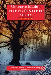 Tutto è notte nera