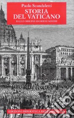 Storia del Vaticano. Dalle origini ai giorni nostri libro