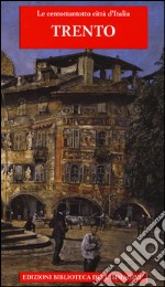 Trento. Ediz. illustrata libro