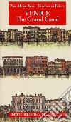 Venezia. Il Canal Grande. Ediz. inglese libro di Zorzi Pier Alvise