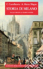 Storia di Milano dalle origini ai giorni nostri libro