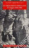 Le Dolomiti friulane. Il viaggio 1900-1906. Con Poster libro di Calvi Luca Cipriani Eugenio Maria