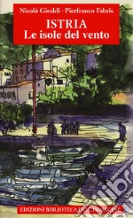 Istria, le isole del vento libro