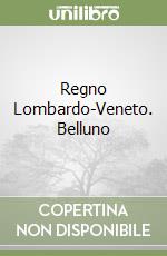 Regno Lombardo-Veneto. Belluno