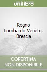 Regno Lombardo-Veneto. Brescia libro