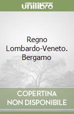 Regno Lombardo-Veneto. Bergamo libro