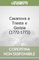 Casanova a Trieste e Gorizia (1772-1773)