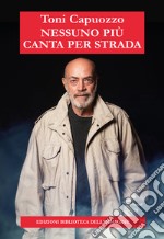 Nessuno più canta per strada libro