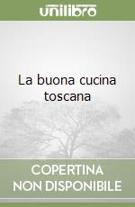 La buona cucina toscana libro