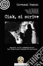 Ciak, si scrive. Appunti sulla scenggiatura libro