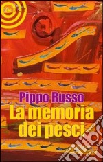 La memoria dei pesci libro