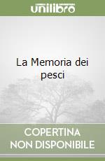 La Memoria dei pesci libro