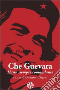 Hasta siempre comandante