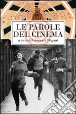 Le parole del cinema. Le più belle frasi dei film di tutti i tempi libro