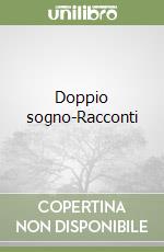 Doppio sogno-Racconti libro