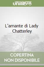 L'amante di Lady Chatterley libro