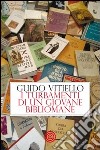 I turbamenti di un giovane bibliomane libro