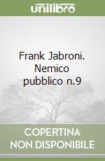 Frank Jabroni. Nemico pubblico n.9 libro