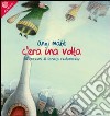 C'era una volta libro