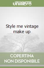 Style me vintage make up libro