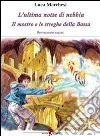 L'ultima notte di nebbia. Il mostro e le streghe della Bassa libro di Marchesi Luca