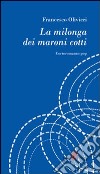 La milonga dei maroni cotti libro