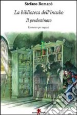 La biblioteca dell'incubo. Il predestinato